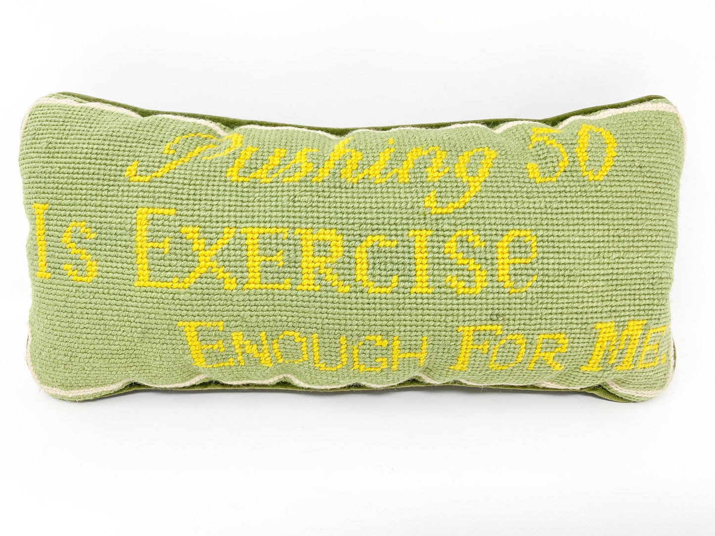Vintage Needlepoint Pillow - Pushing 50 is Exercise Enough For Me
