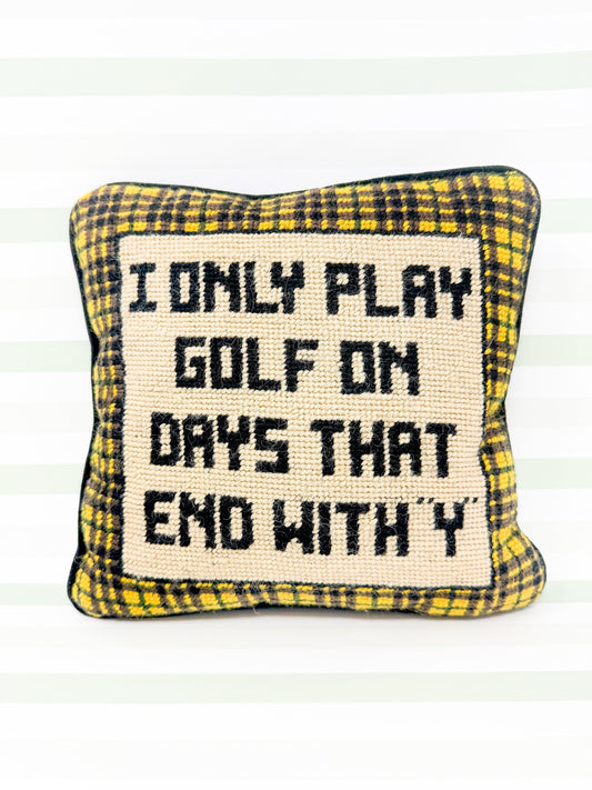 I Only Play Golf On Days That End In Y Vintage Needlepoint Pillow