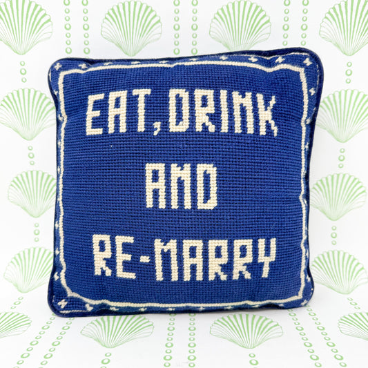 Eat, Drink, and Re-Marry Cheeky Vintage Needlepoint Pillow