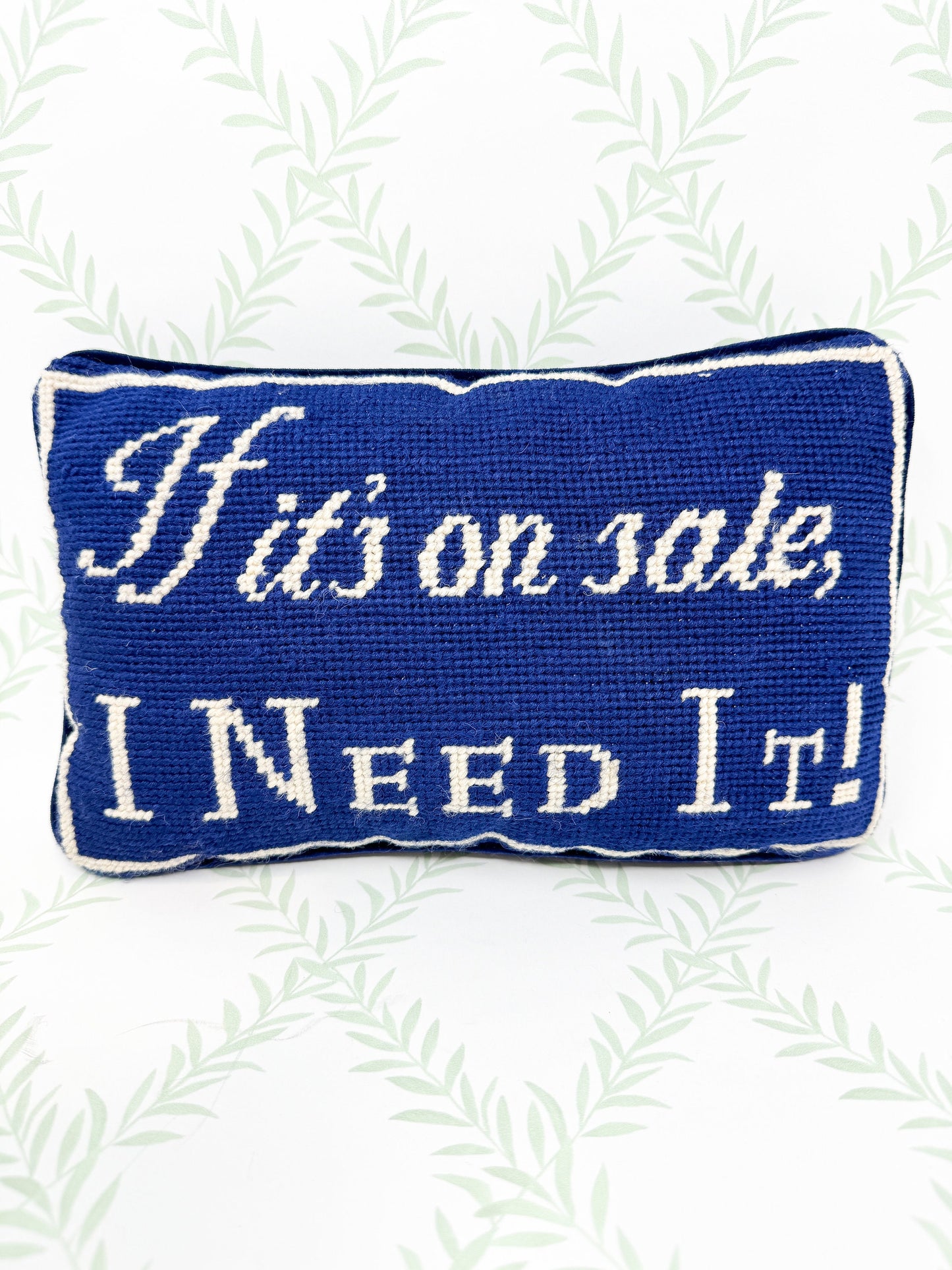 Vintage Needlepoint Pillow, If It's On Sale I Need It