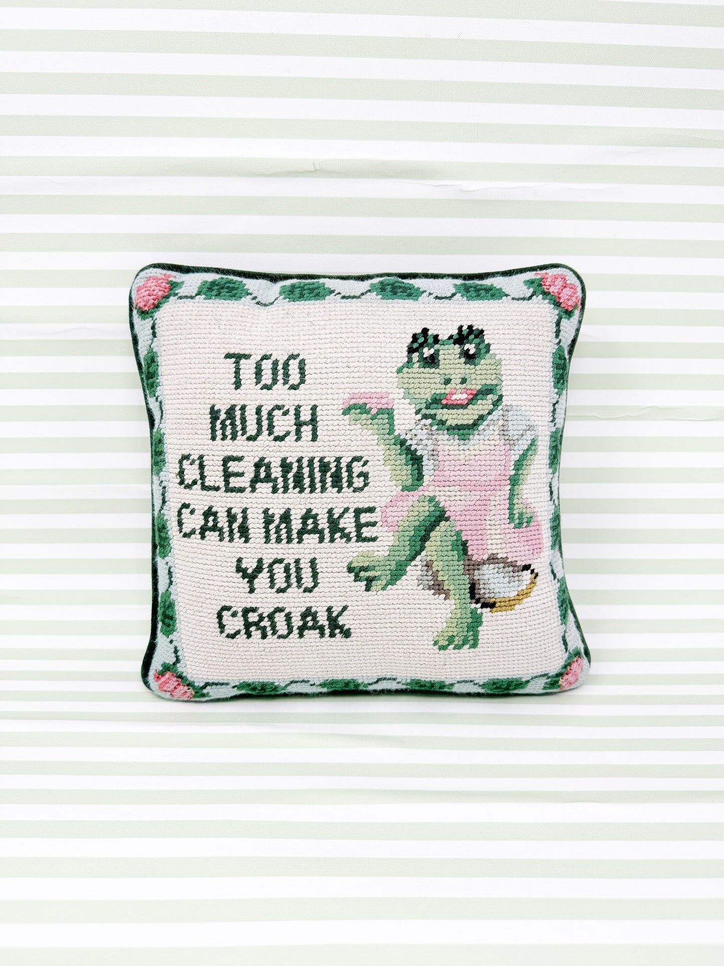 Vintage Needlepoint Pillow - Too Much Cleaning Can Make You Croak