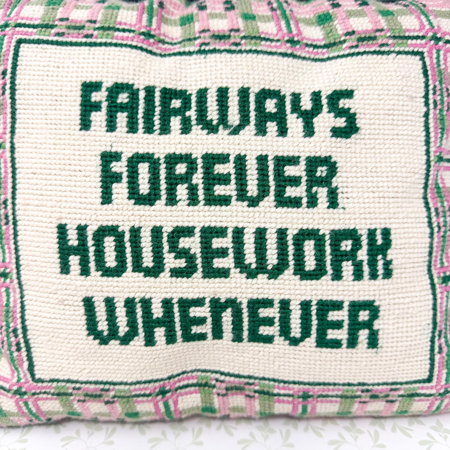Vintage Needlepoint Pillow, Fairways Forever, Housework Whenever