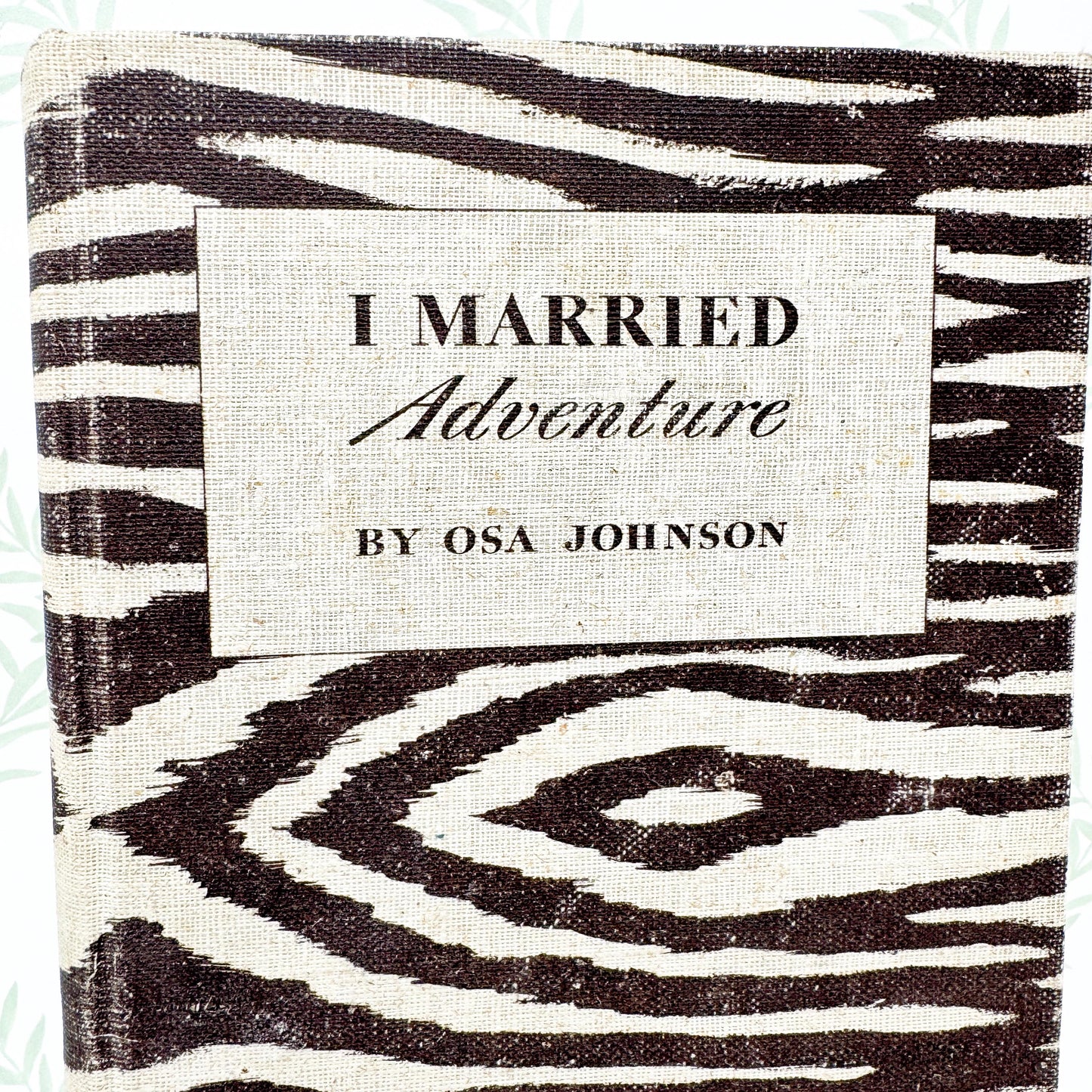 I Married Adventure by Osa Johnson, 1940 First Edition