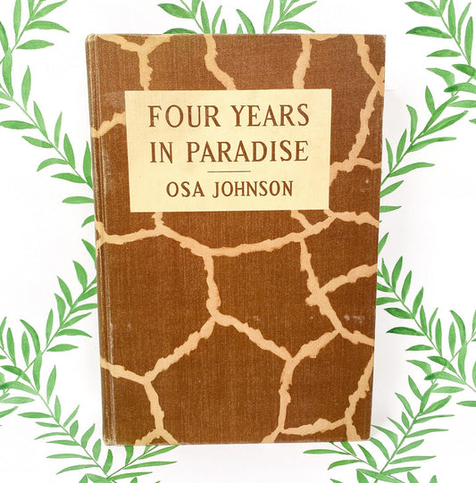 Four Years in Paradise by Osa Johnson - 1941 First Edition