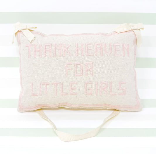 Thank Heaven For Little Girls Embroidered Door Hanger Pillow