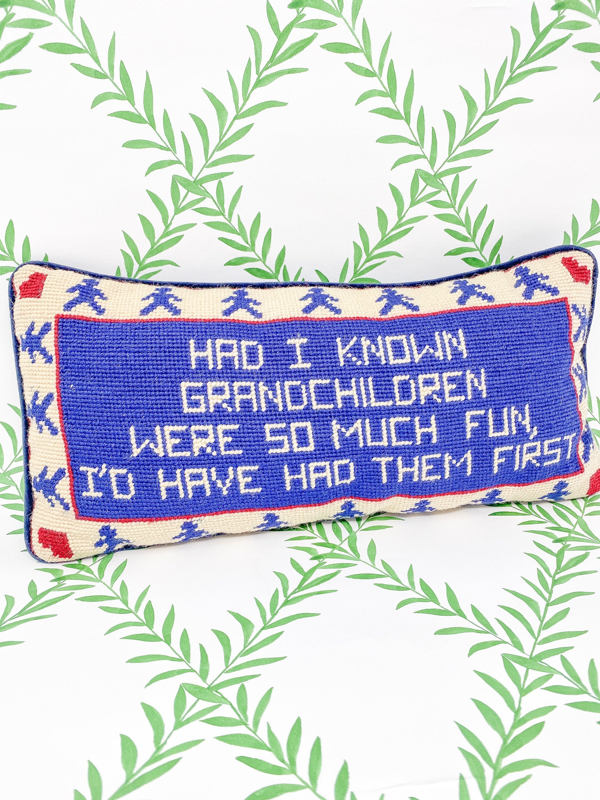 Had I Know How Much Fun Grandchildren Were I Would Have Had Them First - Vintage Needlepoint Pillow