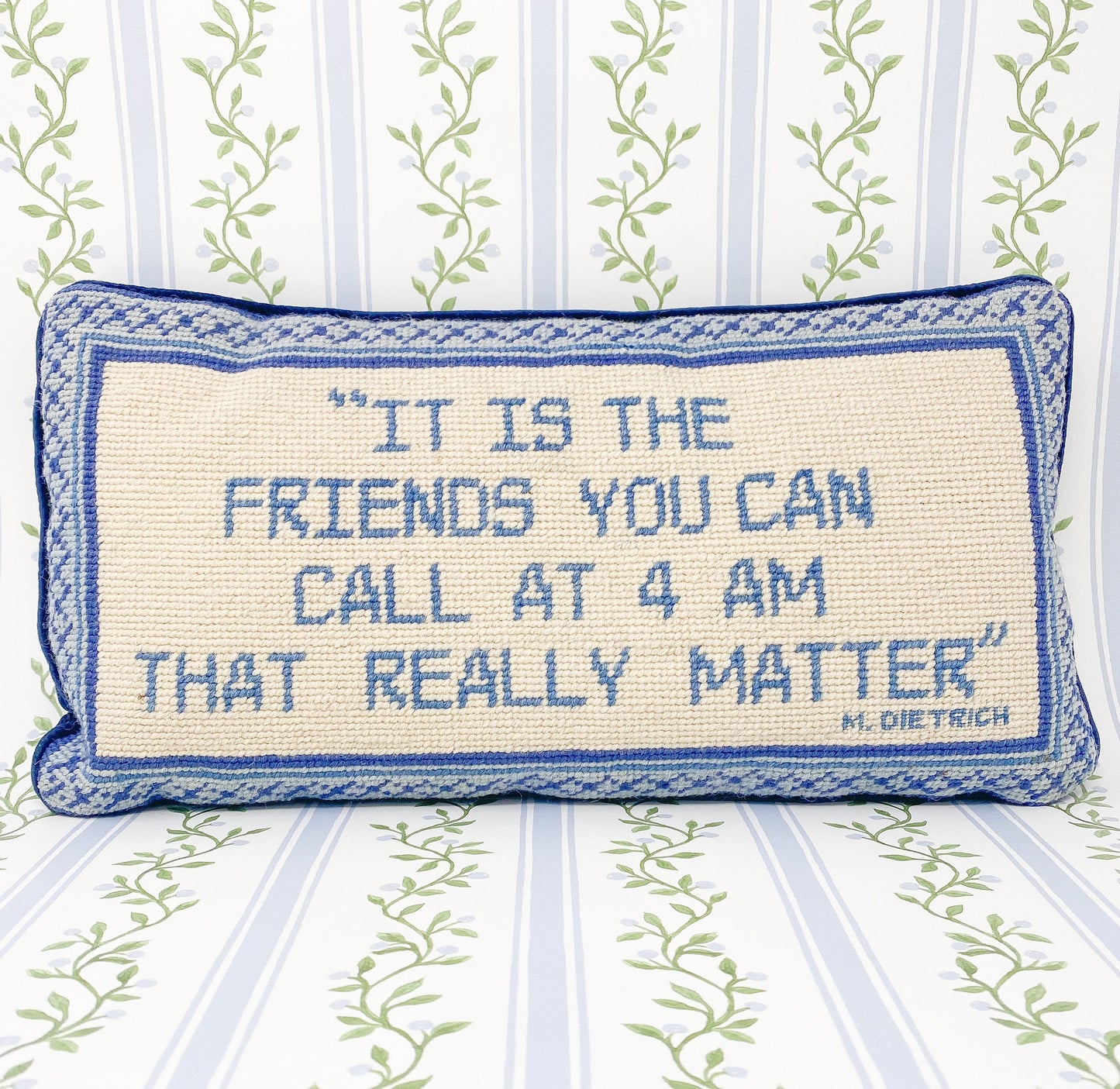 It's The Friends You Can Call at 4 AM That Really Matter Vintage Needlepoint Pillow