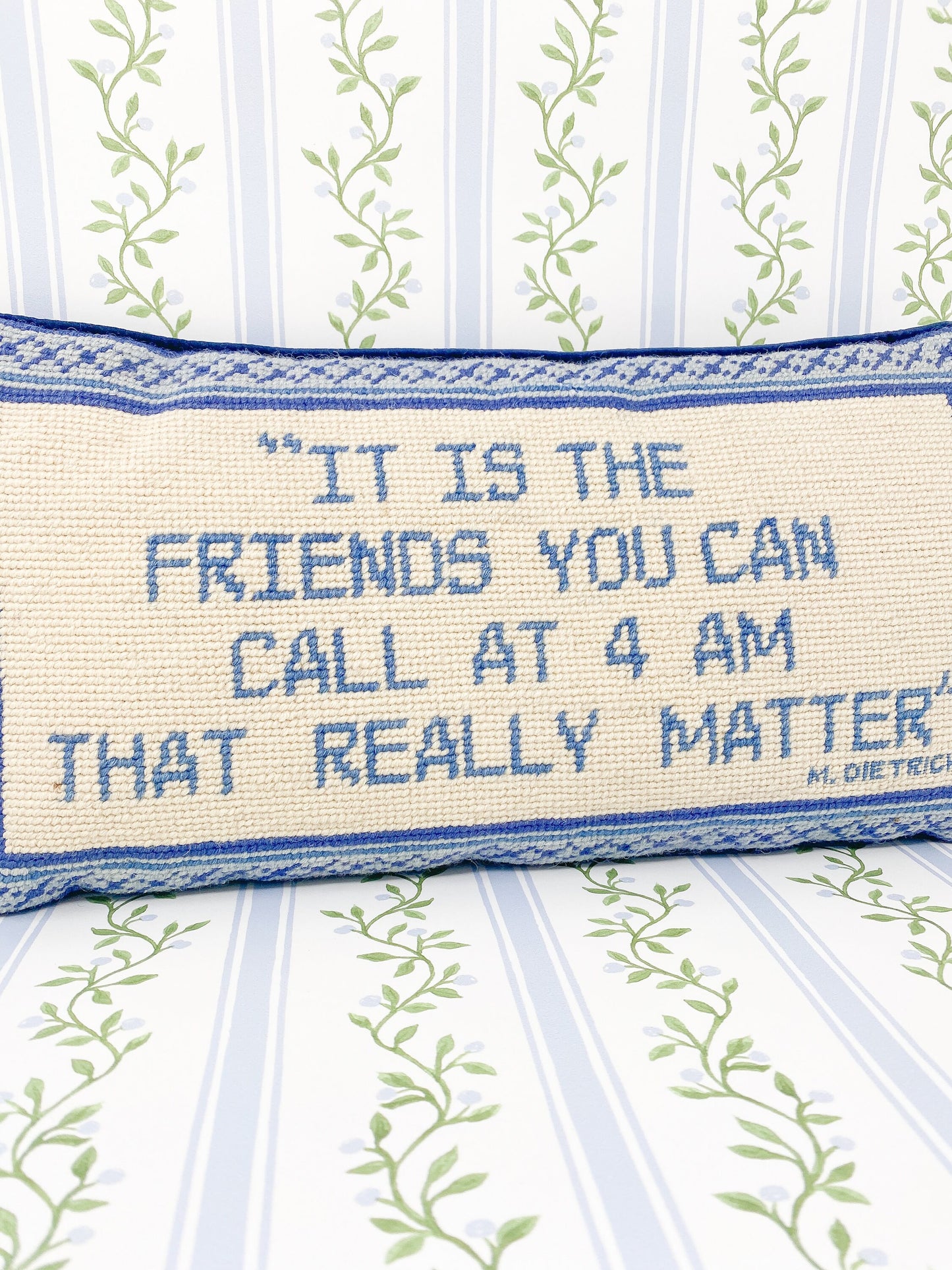 It's The Friends You Can Call at 4 AM That Really Matter Vintage Needlepoint Pillow