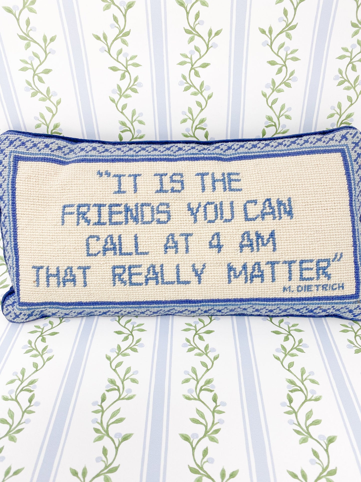 It's The Friends You Can Call at 4 AM That Really Matter Vintage Needlepoint Pillow
