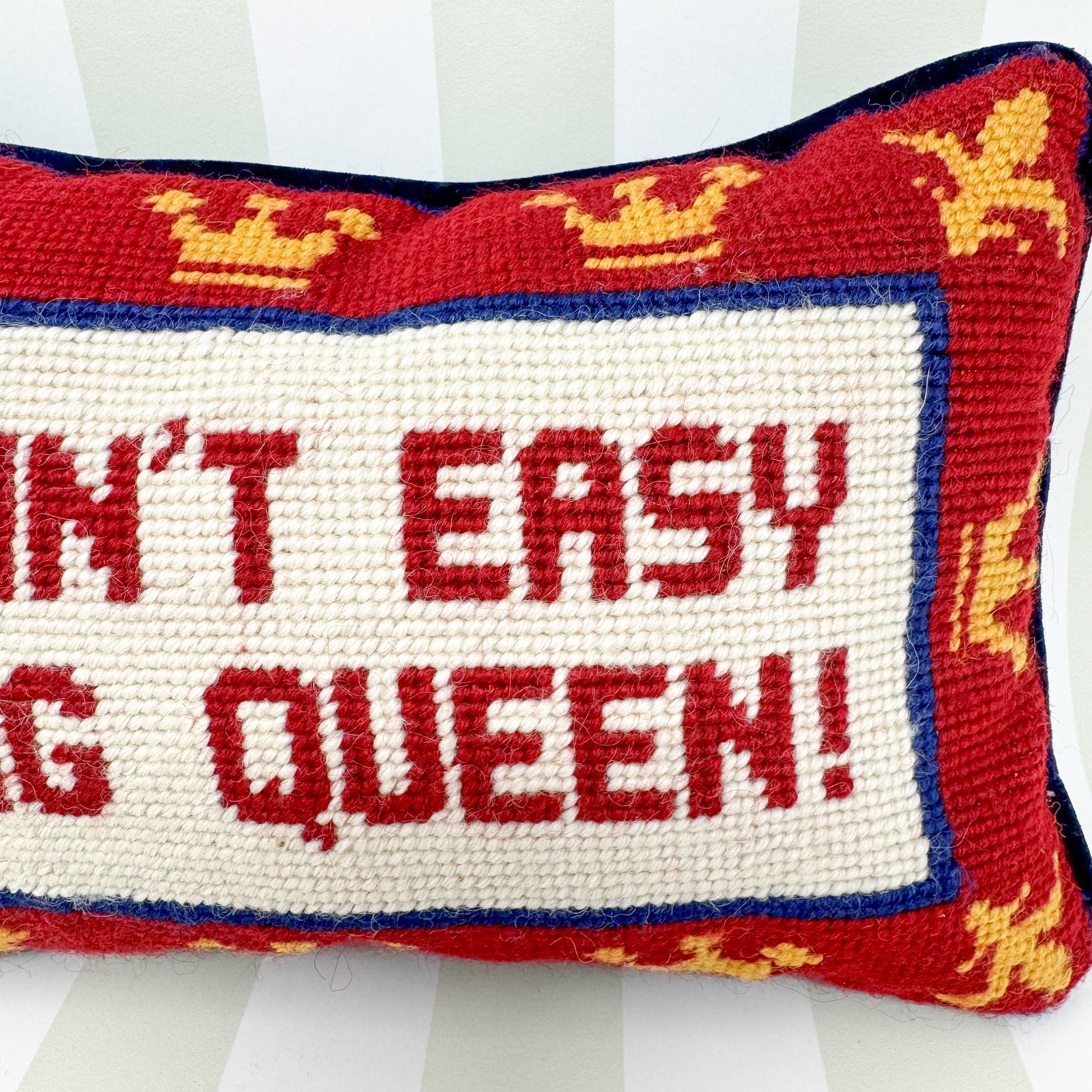 Vintage Needlepoint Pillow, It Ain't Easy Being Queen