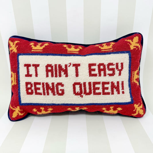 It Ain't Easy Being Queen Cheeky Vintage Needlepoint Pillow
