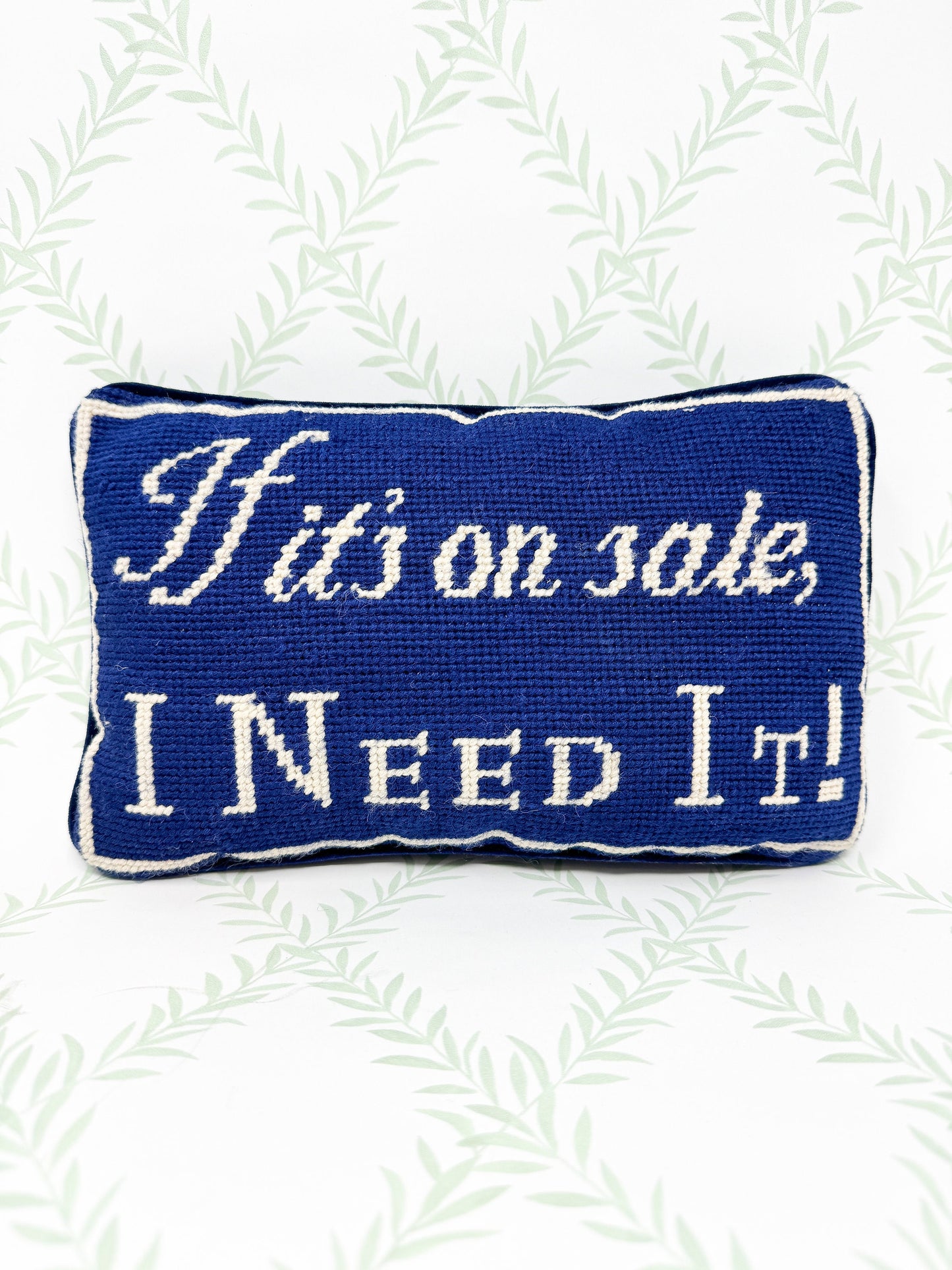 Vintage Needlepoint Pillow, If It's On Sale I Need It