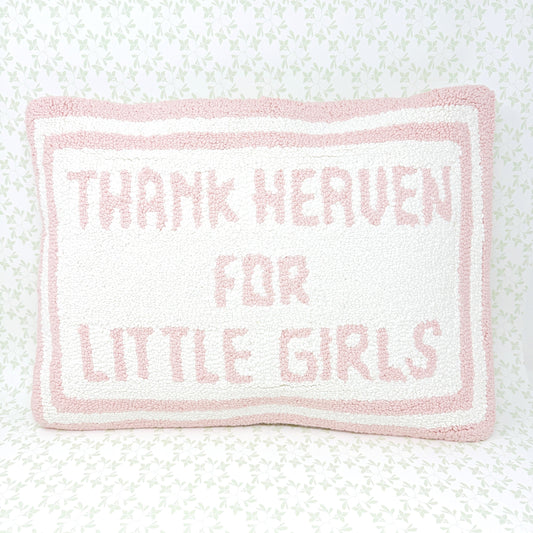 Thank Heaven For Little Girls Hooked Throw Pillow