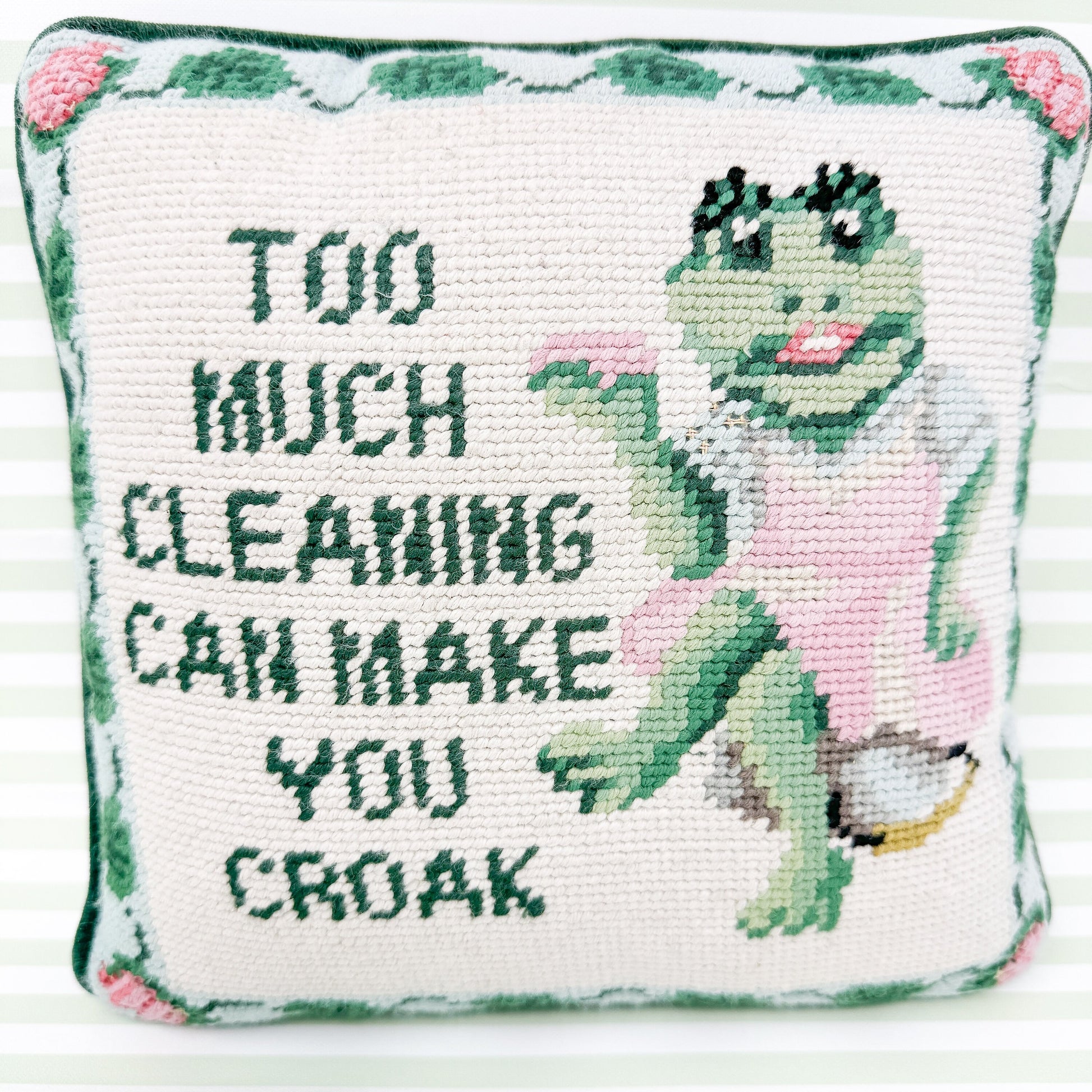 Vintage Needlepoint Pillow - Too Much Cleaning Can Make You Croak