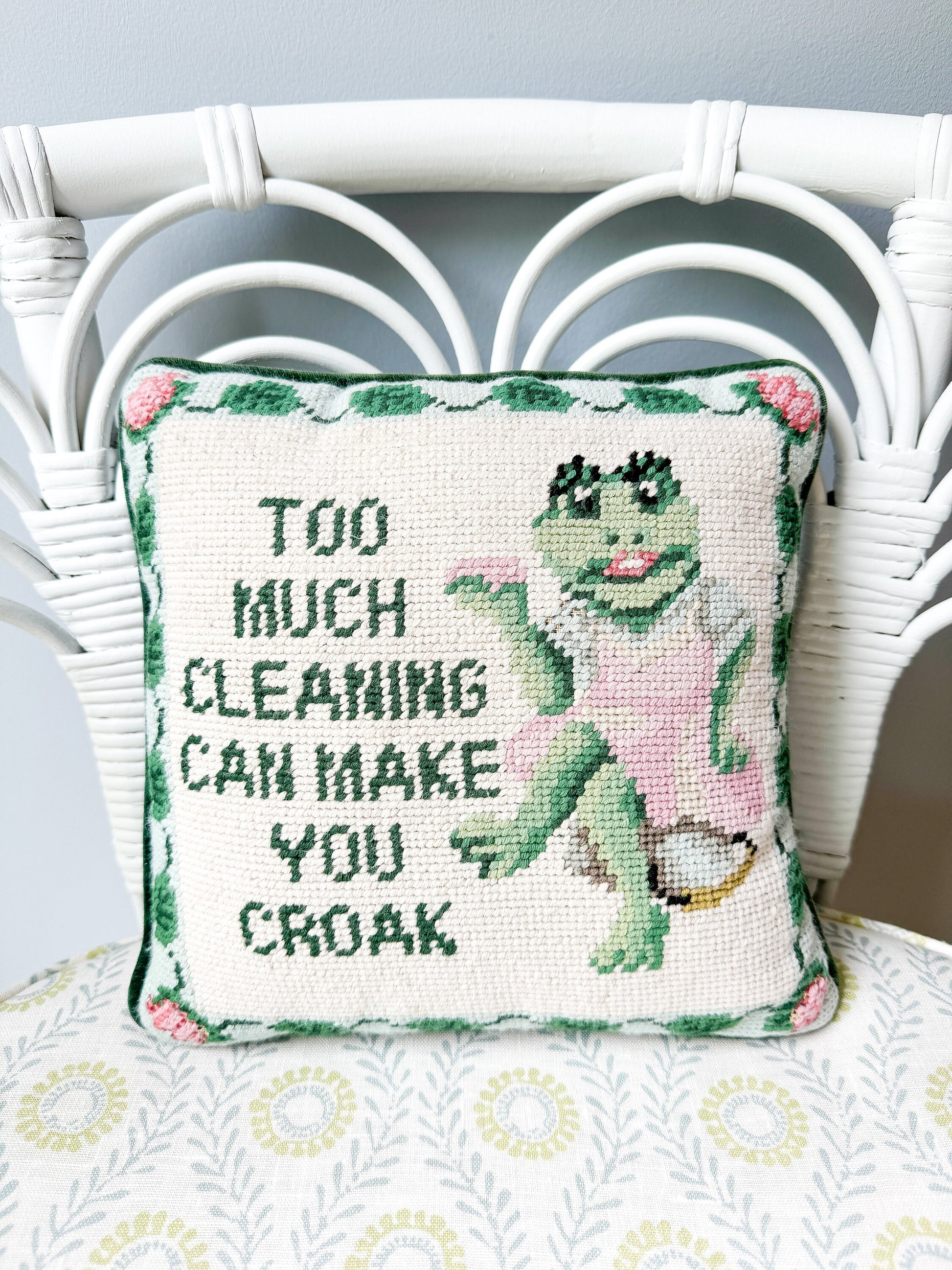 Vintage Needlepoint Pillow - Too Much Cleaning Can Make You Croak