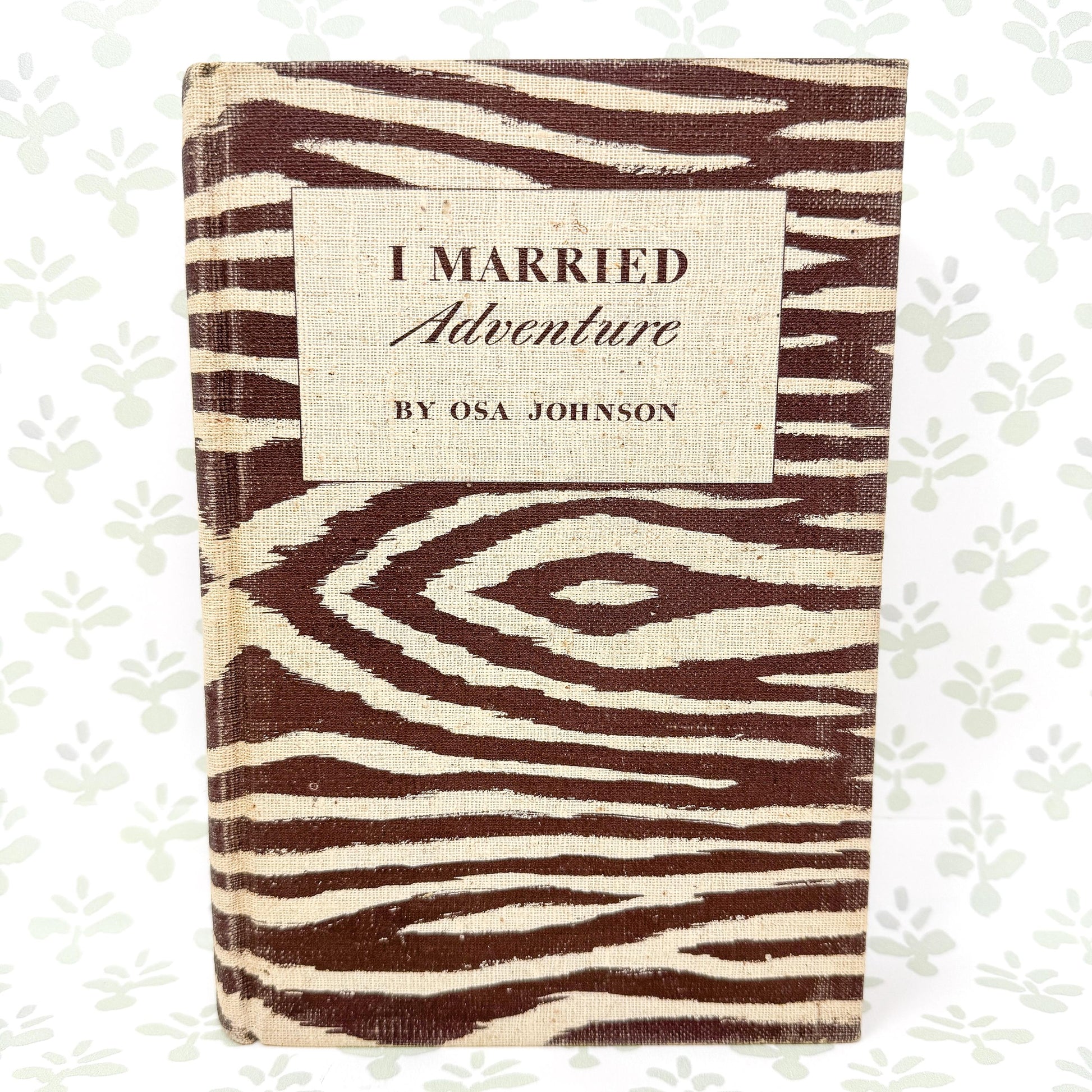 I Married Adventure by Osa Johnson, 1940 First Edition
