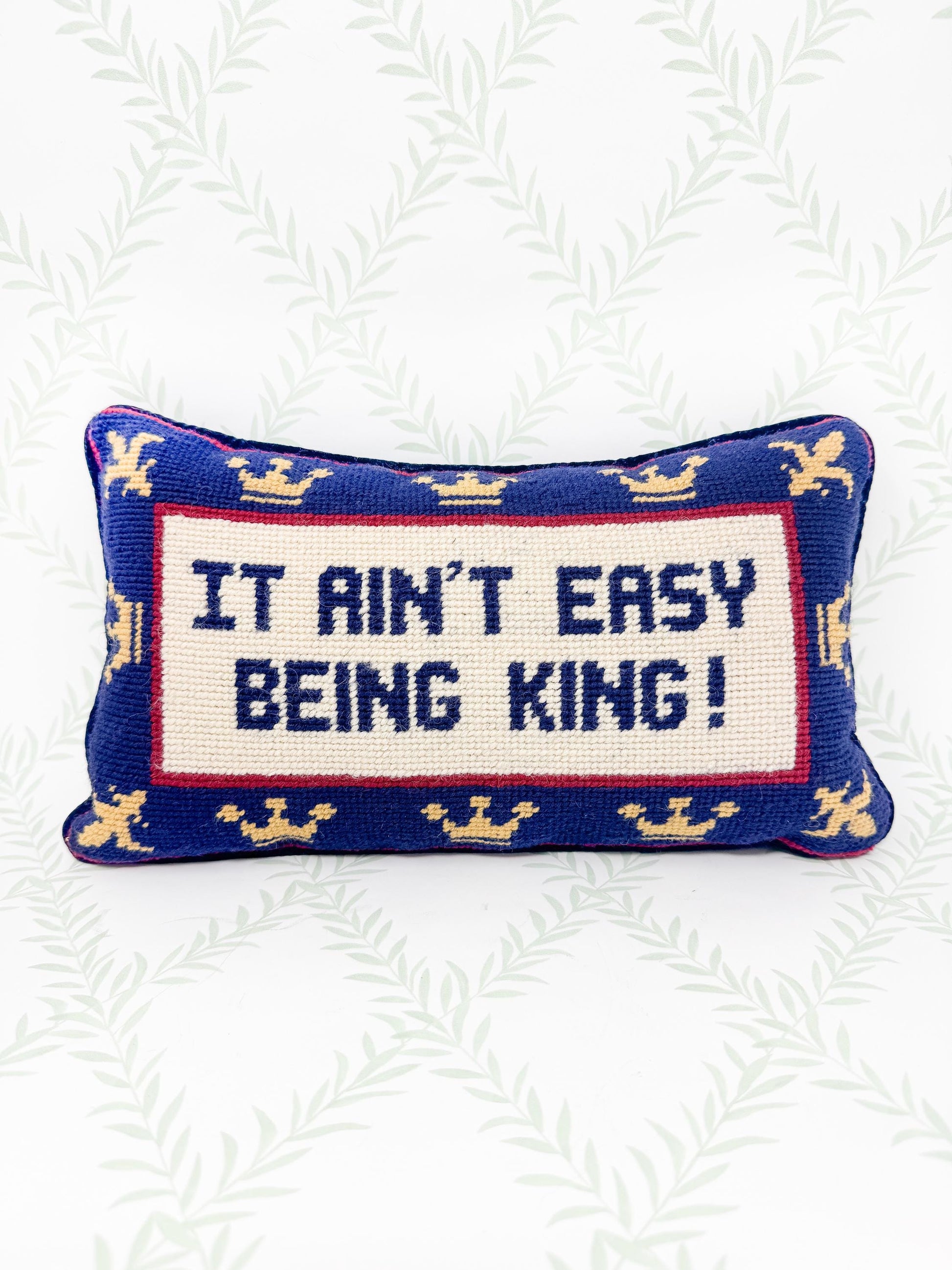 Cheeky Vintage Needlepoint Pillow - It Ain't Easy Being King - Grandmillennial Decor