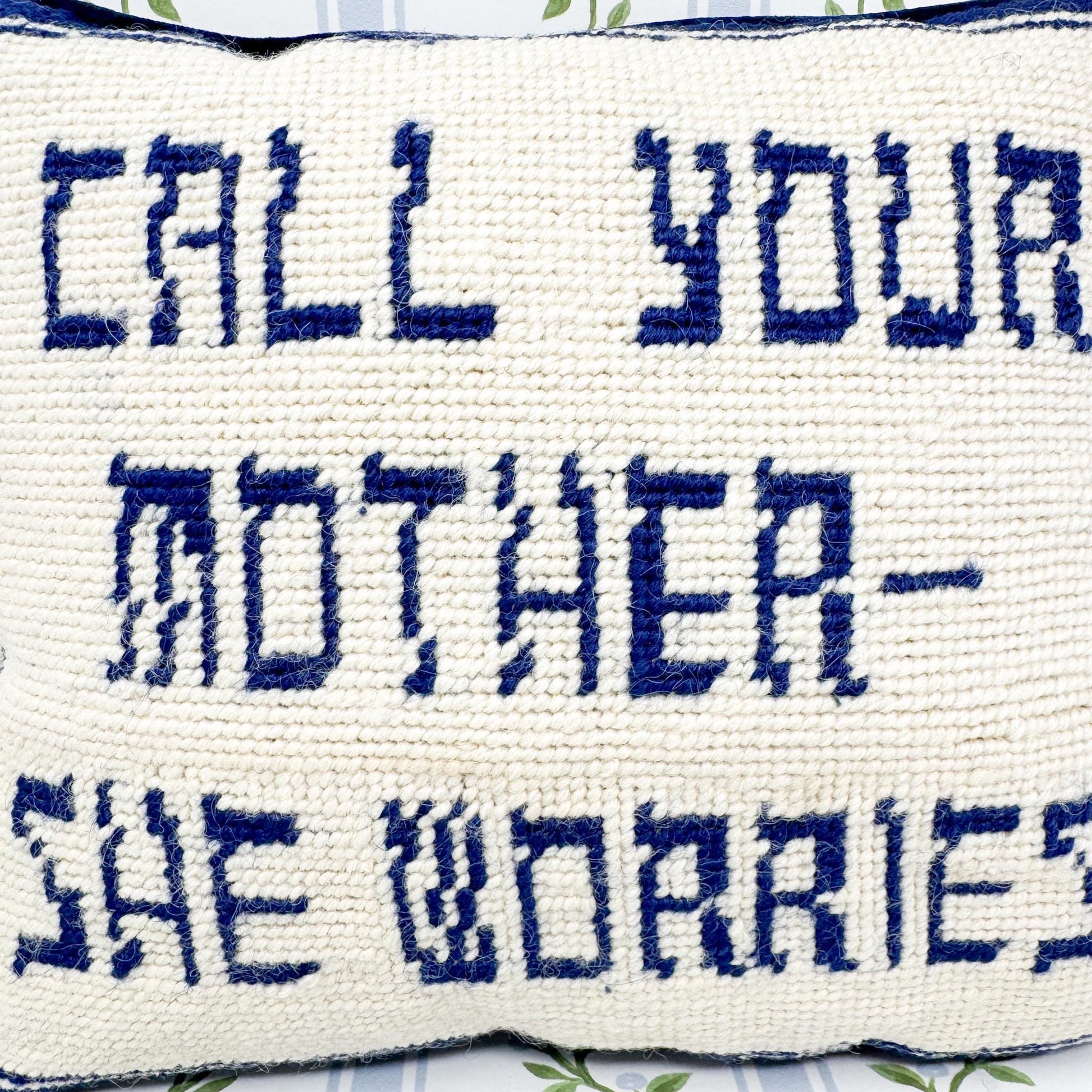 Vintage Needlepoint Pillow, Call Your Mother She Worries