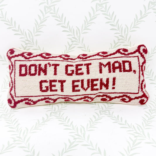 Vintage Needlepoint Pillow, Don't Get Mad Get Even