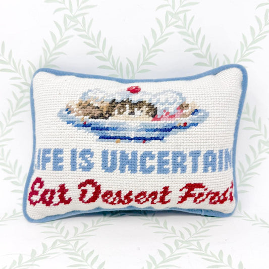 Vintage Needlepoint Pillow, Life Is Uncertain Eat Dessert First