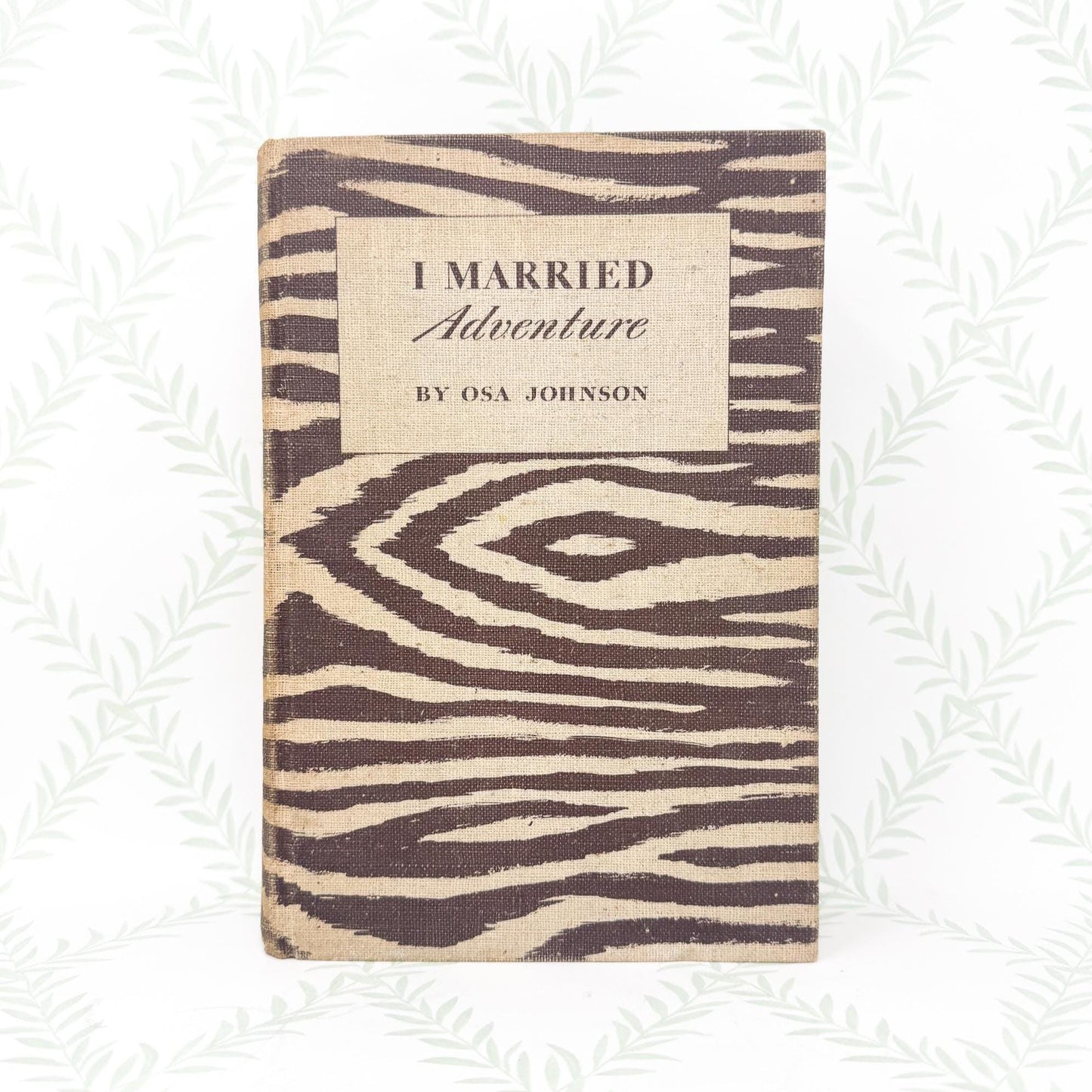 I Married Adventure by Osa Johnson, 1940 First Edition