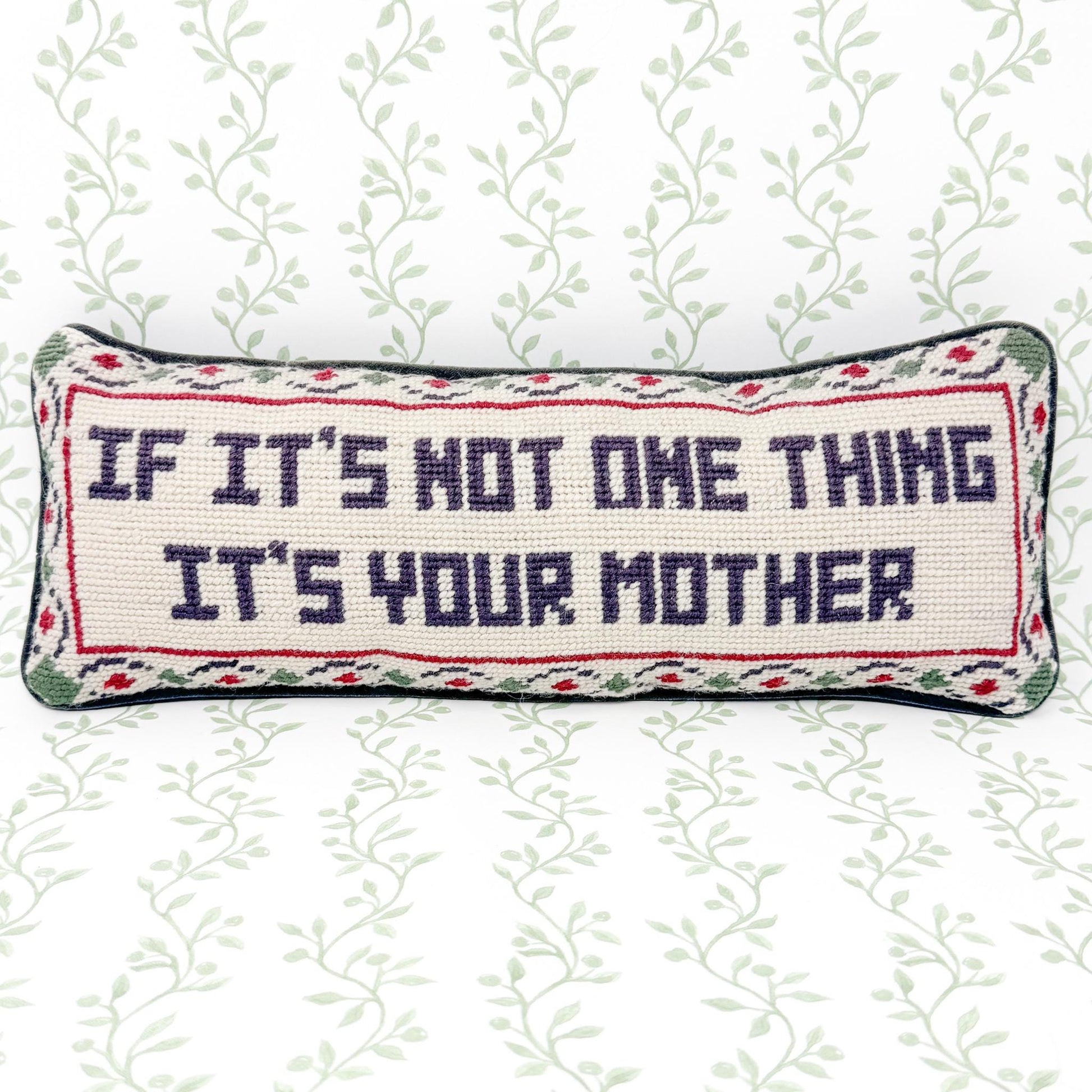 Vintage Needlepoint Pillow, If It's Not One Thing It's Your Mother