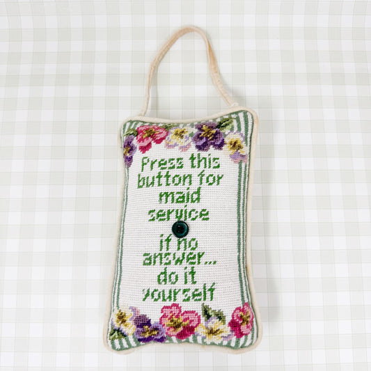 Vintage Needlepoint Door Hanger, Press The Button for Maid Service, If No Answer, Do It Yourself